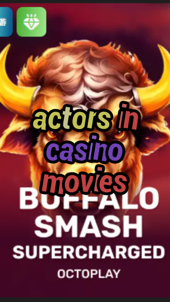 actors in casino movies-w4cy2mdjlx2bf.com
